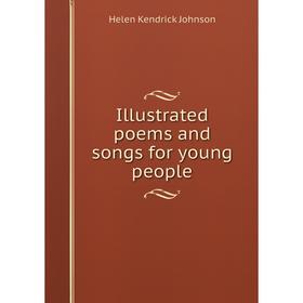 

Книга Illustrated poems and songs for young people
