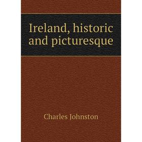 

Книга Ireland, historic and picturesque