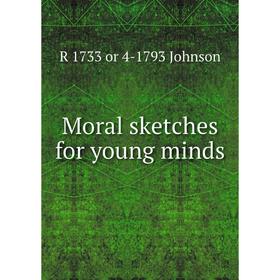

Книга Moral sketches for young minds