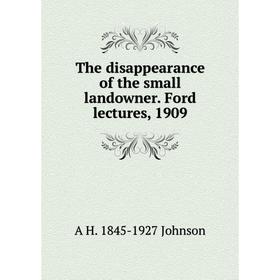 

Книга The disappearance of the small landowner. Ford lectures, 1909