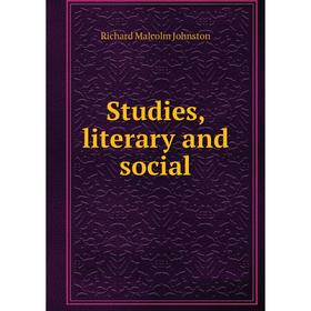 

Книга Studies, literary and social