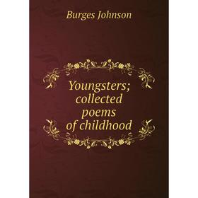 

Книга Youngsters; collected poems of childhood