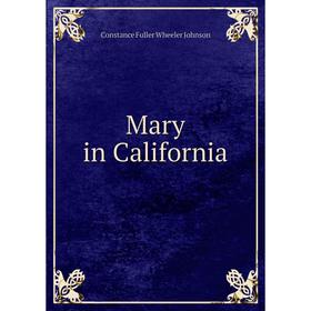 

Книга Mary in California