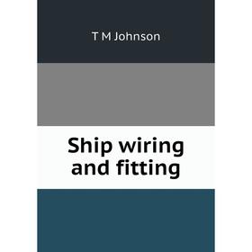 

Книга Ship wiring and fitting