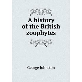 

Книга A history of the British zoophytes