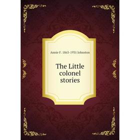 

Книга The Little colonel stories