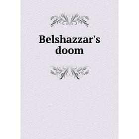 

Книга Belshazzar's doom