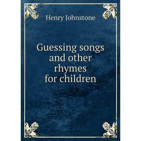 

Книга Guessing songs and other rhymes for children