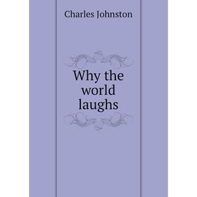 

Книга Why the world laughs
