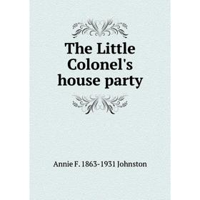 

Книга The Little Colonel's house party