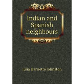 

Книга Indian and Spanish neighbours