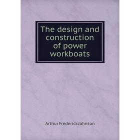 

Книга The design and construction of power workboats