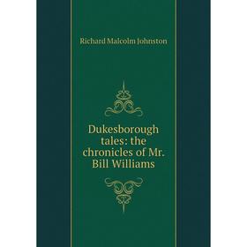 

Книга Dukesborough tales: the chronicles of Mr. Bill Williams