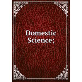 

Книга Domestic Science