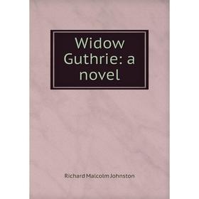 

Книга Widow Guthrie: a novel
