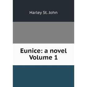 

Книга Eunice: a novel Volume 1