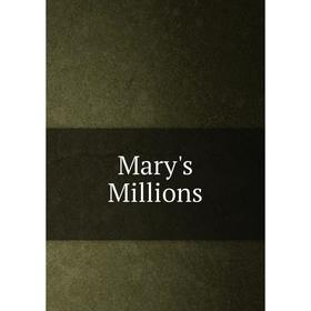 

Книга Mary's Millions