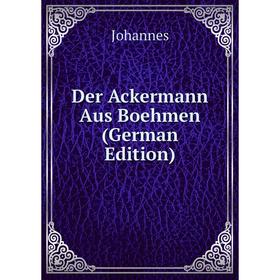 

Книга Der Ackermann Aus Boehmen (German Edition)