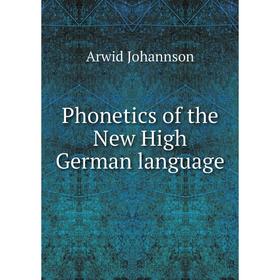 

Книга Phonetics of the New High German language