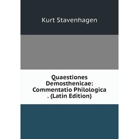 

Книга Quaestiones Demosthenicae: Commentatio Philologica. (Latin Edition)