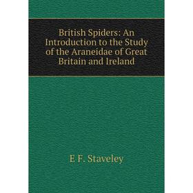 

Книга British Spiders: An Introduction to the Study of the Araneidae of Great Britain and Ireland