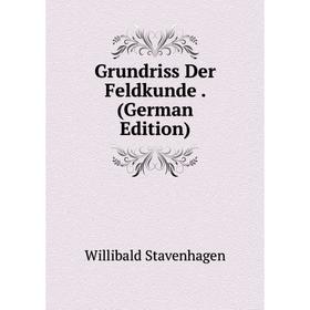 

Книга Grundriss Der Feldkunde. (German Edition)