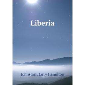 

Книга Liberia
