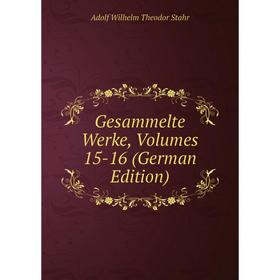 

Книга Gesammelte Werke, Volumes 15-16 (German Edition)