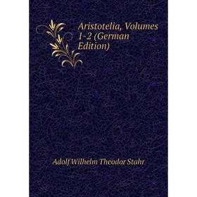 

Книга Aristotelia, Volumes 1-2 (German Edition)