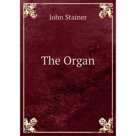 

Книга The Organ