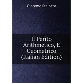 

Книга Il Perito Arithmetico, E Geometrico (Italian Edition)
