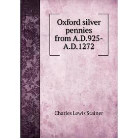 

Книга Oxford silver pennies from AD925-AD1272