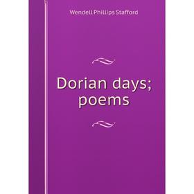 

Книга Dorian days; poems