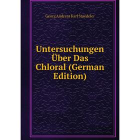 

Книга Untersuchungen Über Das Chloral (German Edition)