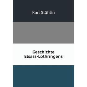 

Книга Geschichte Elsass-Lothringens