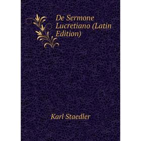 

Книга De Sermone Lucretiano (Latin Edition)