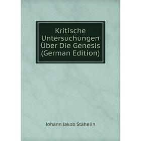 

Книга Kritische Untersuchungen Über Die Genesis