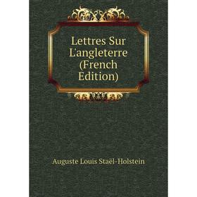 

Книга Lettres Sur L'angleterre