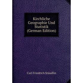 

Книга Kirchliche Geographie Und Statistik