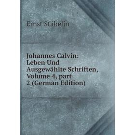 

Книга Johannes Calvin: Leben Und Ausgewählte schriften, Volume 4, part 2