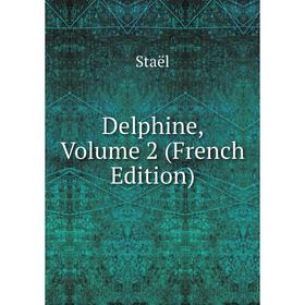 

Книга Delphine, Volume 2 (French Edition)