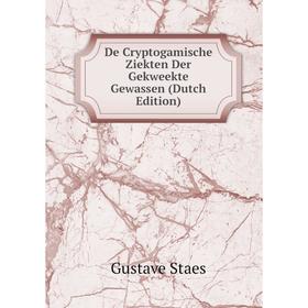 

Книга De Cryptogamische Ziekten Der Gekweekte Gewassen (Dutch Edition)