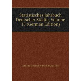 

Книга Statistisches Jahrbuch Deutscher Städte, Volume 15 (German Edition)