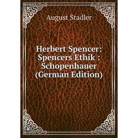 

Книга Herbert Spencer: Spencers Ethik: Schopenhauer (German Edition)