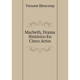 

Книга Macbeth, Drama Histórico En Cinco Actos