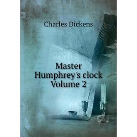 

Книга Master Humphrey's clock Volume 2