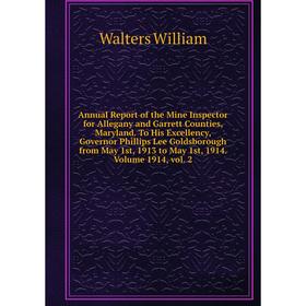 

Книга Annual Report of the Mine Inspector for Allegany and Garrett Counties, Maryland. To His Excellency, Governor Phillips Lee Goldsborough from May