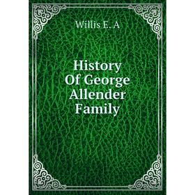 

Книга History Of George Allender Family