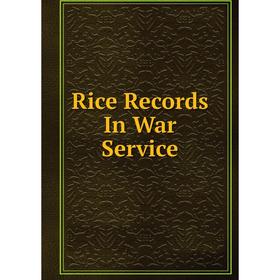 

Книга Rice Records In War Service