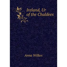 

Книга Ireland, Ur of the Chaldees